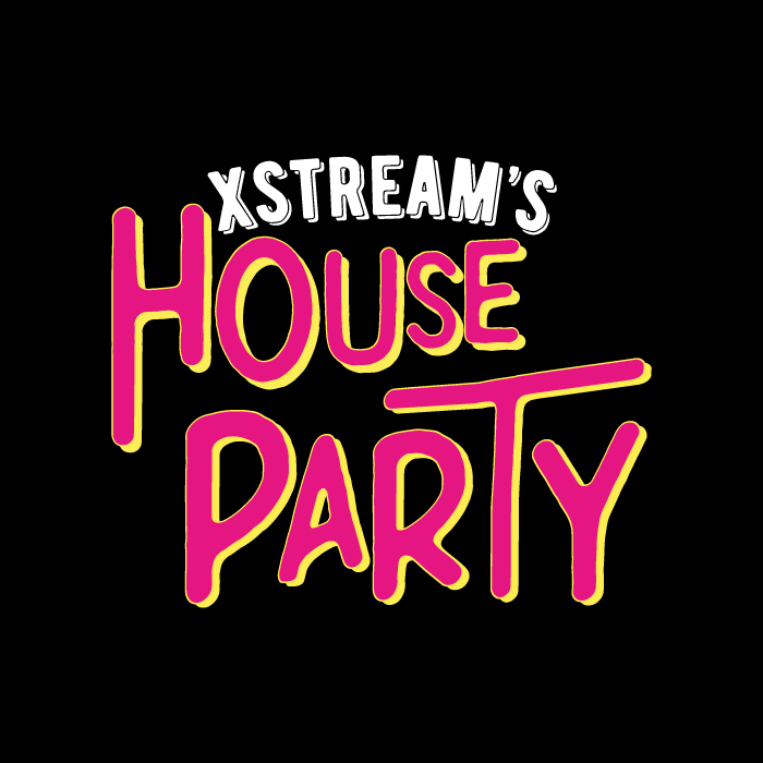 Xstream’s House Party