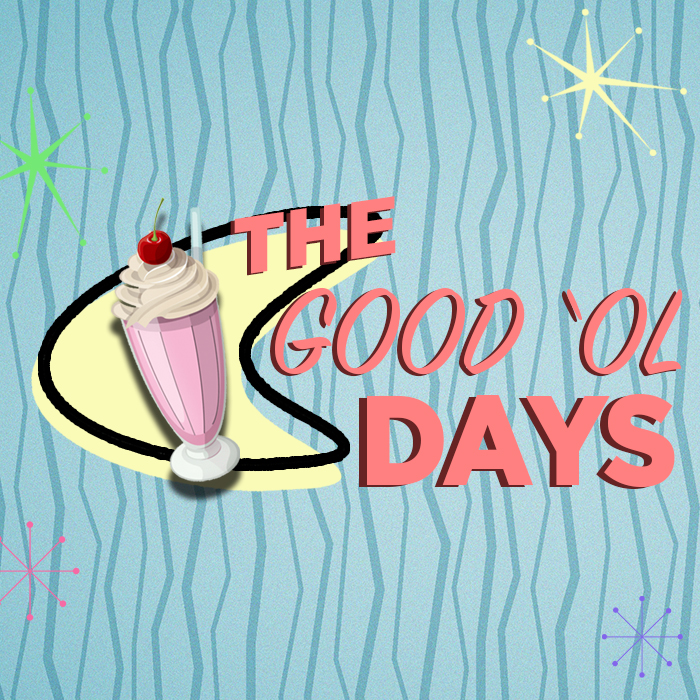 The Good Ole Days