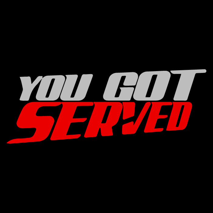 You Got Served