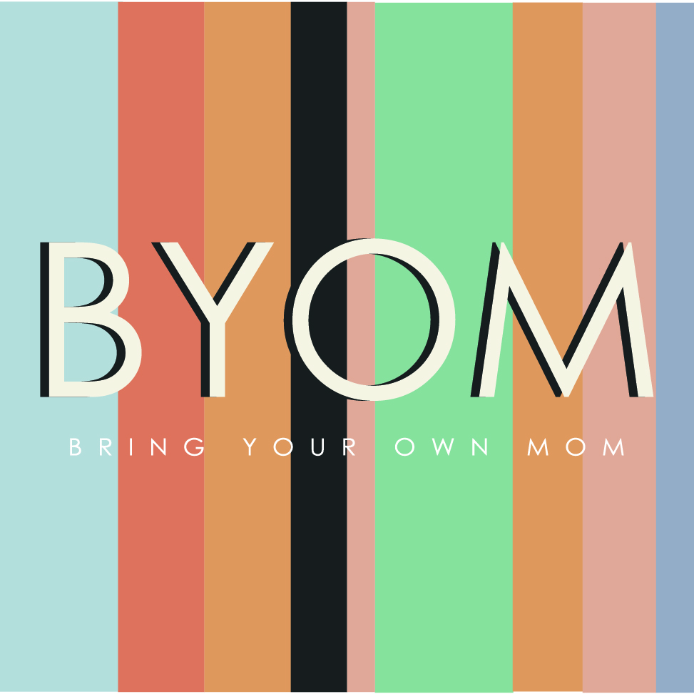 BYOM (Bring Your Own Mom) [2022]