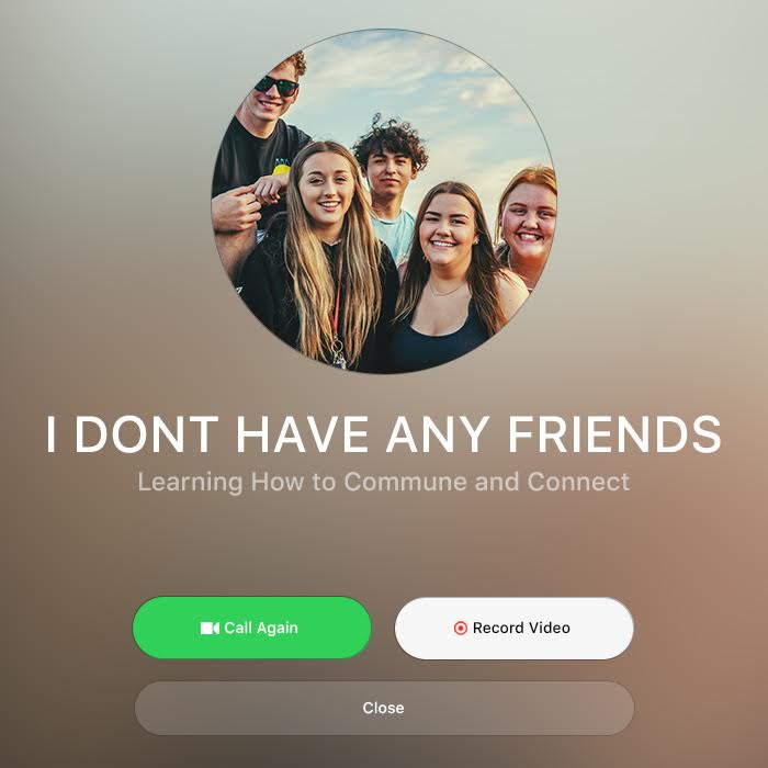 I Don’t Have Any Friends