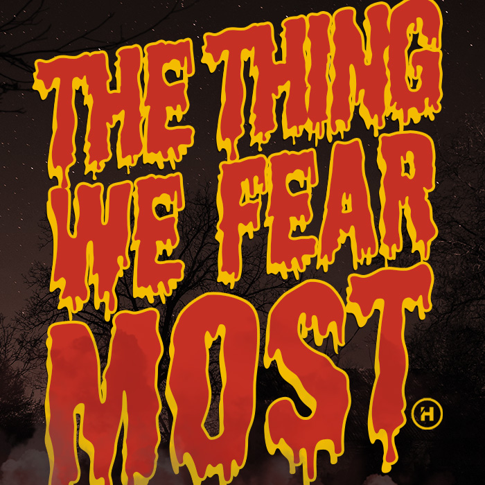The Thing We Fear Most